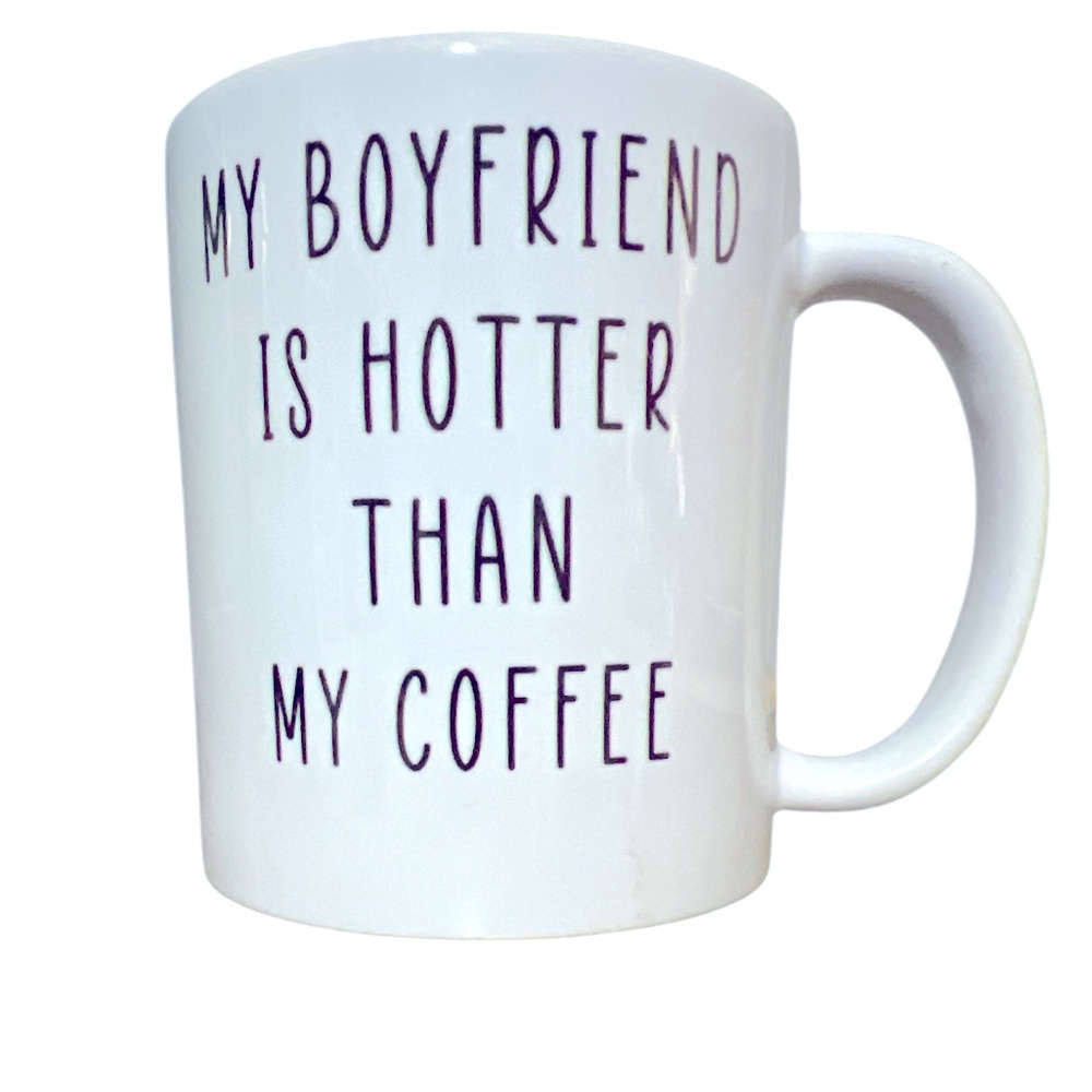 NWT “My Boyfriend is hotter than my coffee” black/white coffee mug cup 12 oz